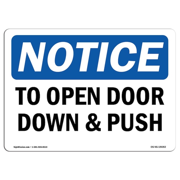 Safety Sign, OSHA Notice, 7" Height, Aluminum, To Open Door Down And Push Sign, Landscape